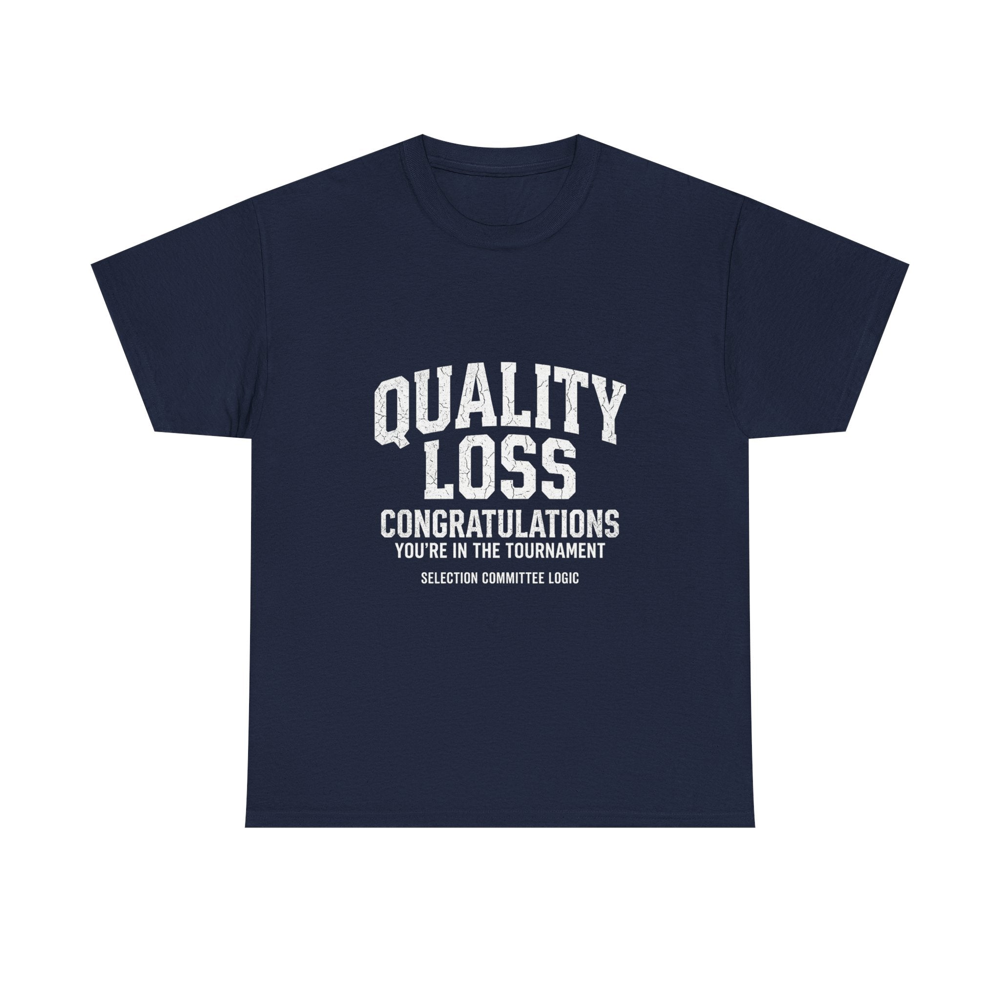Quality Loss – Selection Committee Logic Funny College Basketball Fan T-Shirt