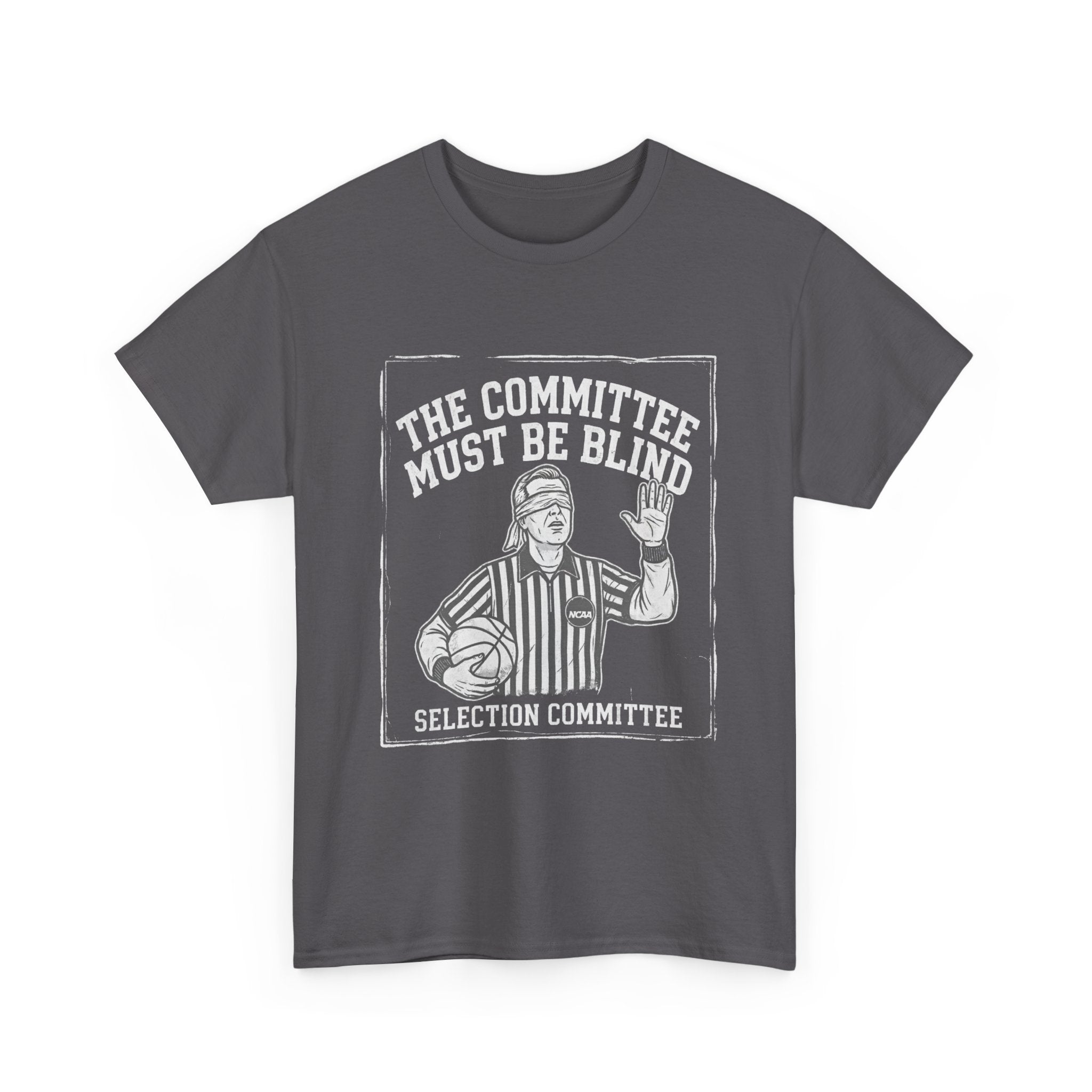 The Committee Must Be Blind – Selection Committee Basketball Fan T-Shirt