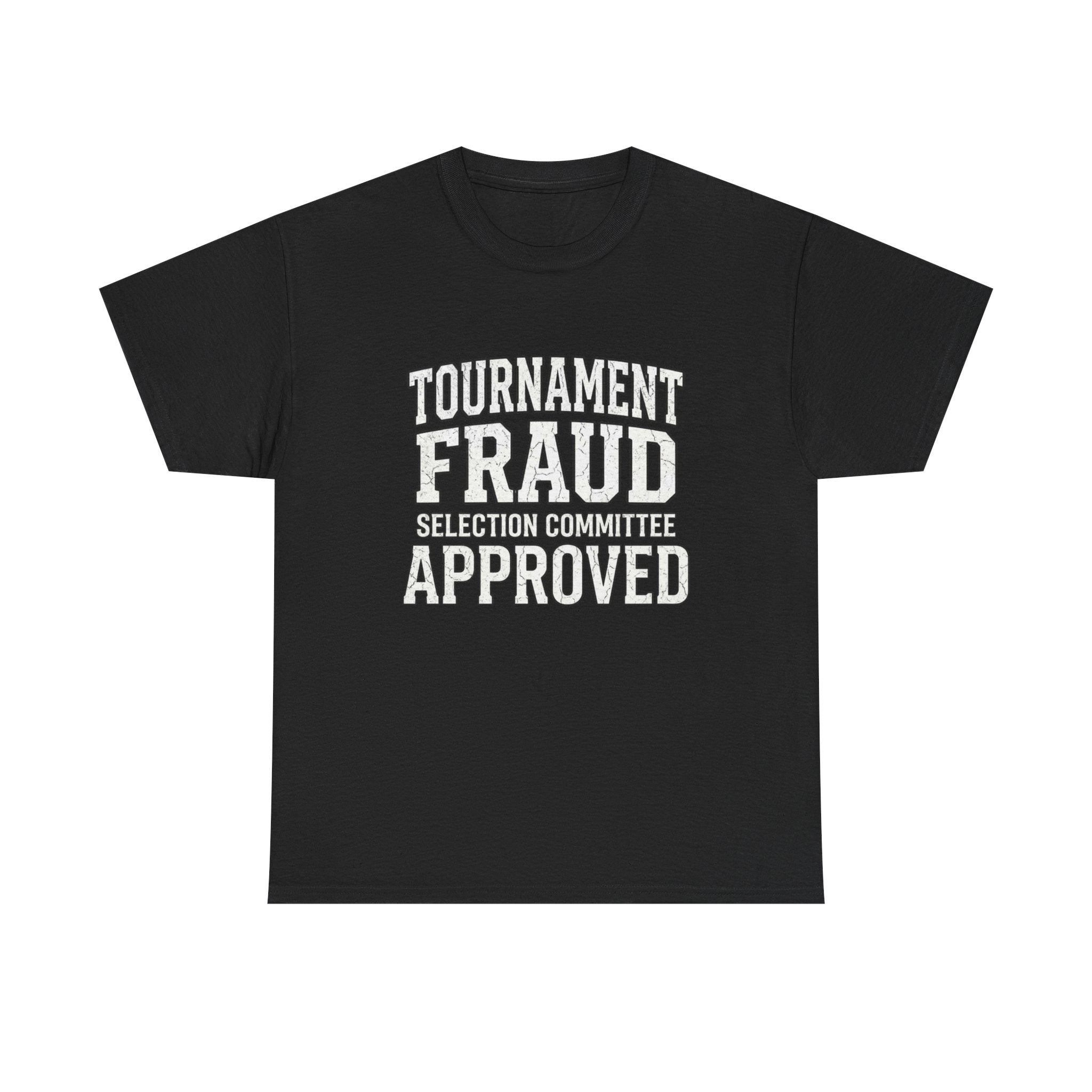Tournament Fraud – Selection Committee Approved Funny College Basketball Fan T-Shirt