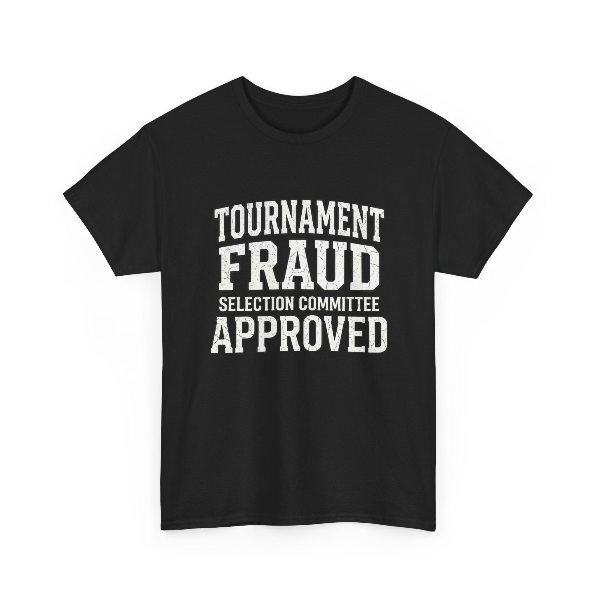 Tournament Fraud – Selection Committee Approved Funny College Basketball Fan T-Shirt