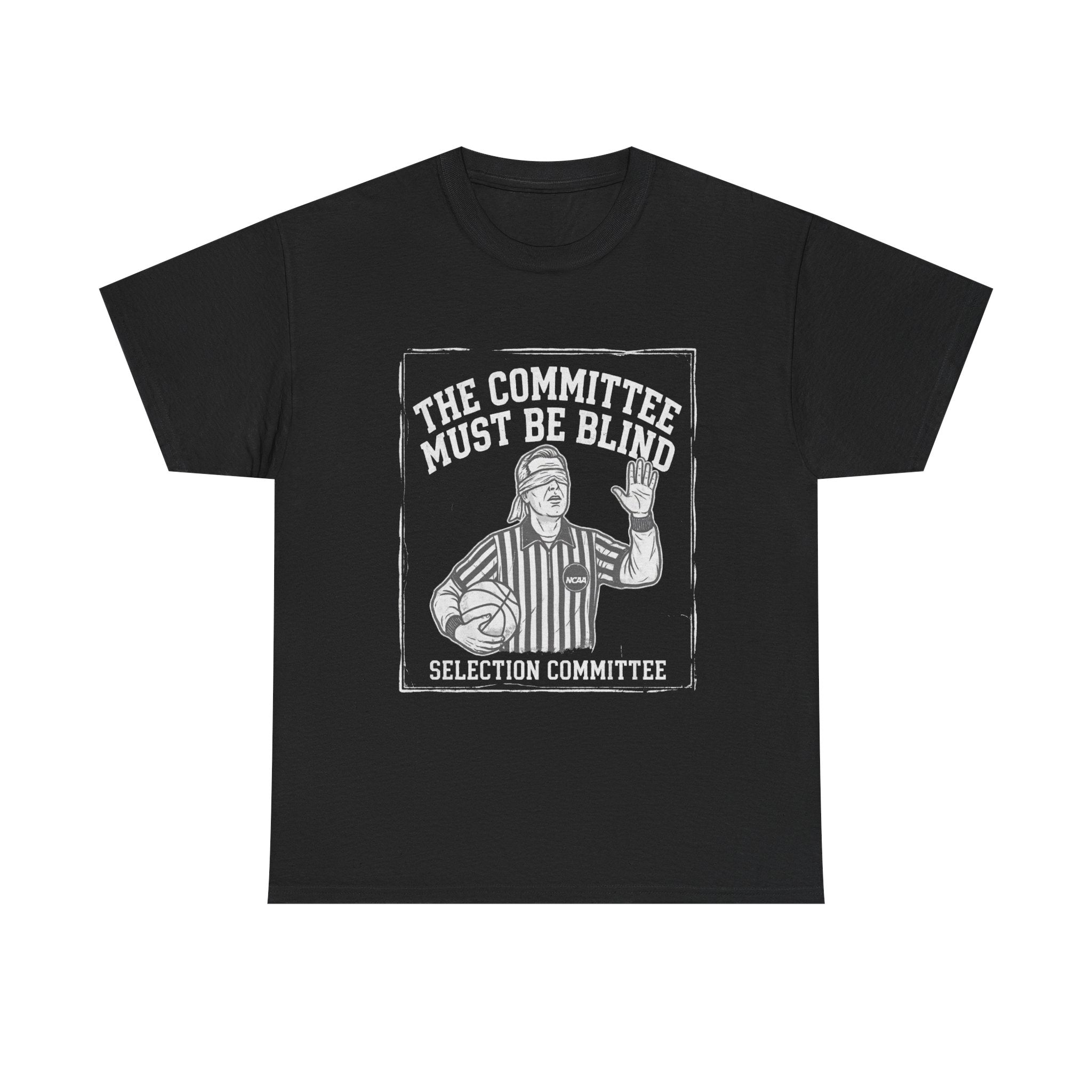 The Committee Must Be Blind – Selection Committee Basketball Fan T-Shirt