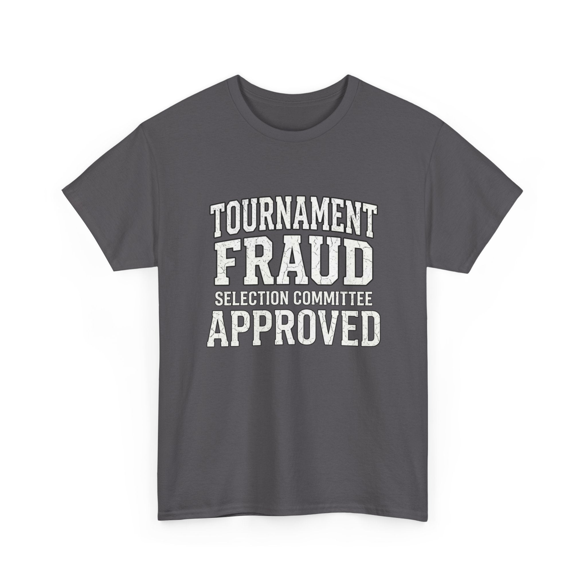 Tournament Fraud – Selection Committee Approved Funny College Basketball Fan T-Shirt