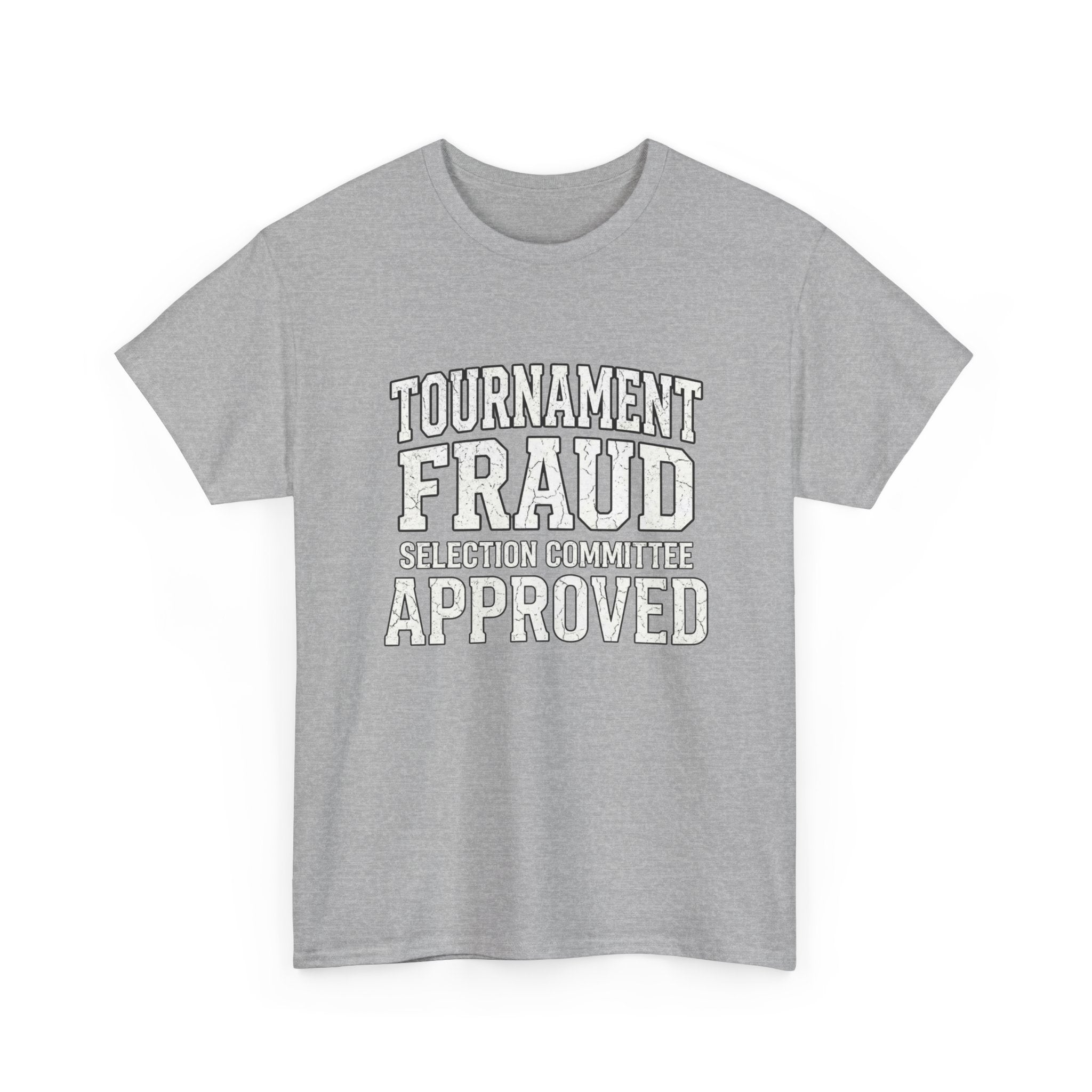 Tournament Fraud – Selection Committee Approved Funny College Basketball Fan T-Shirt