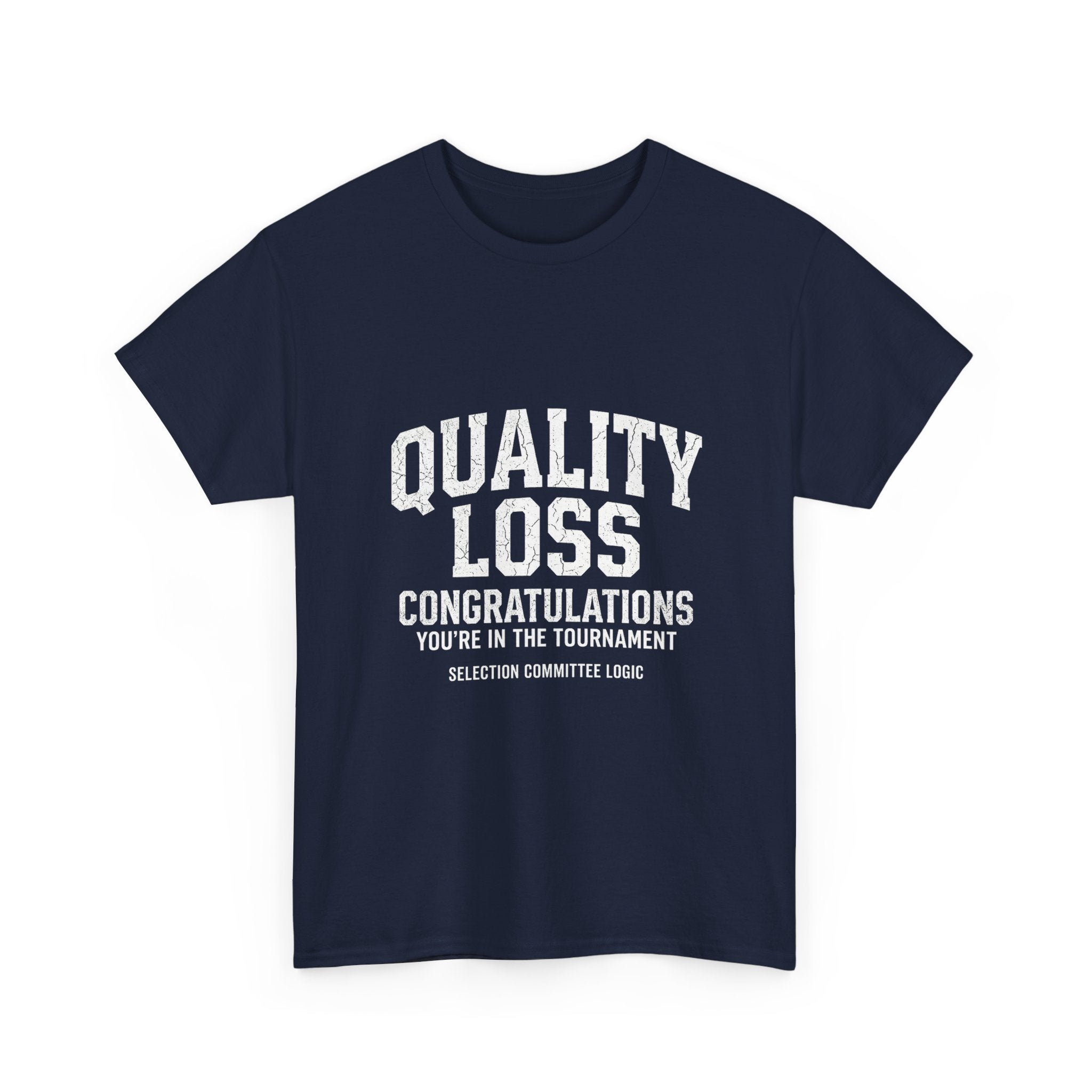 Quality Loss – Selection Committee Logic Funny College Basketball Fan T-Shirt